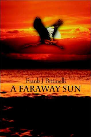 Cover for Frank J. Pettinelli · A Faraway Sun (Hardcover Book) (2002)