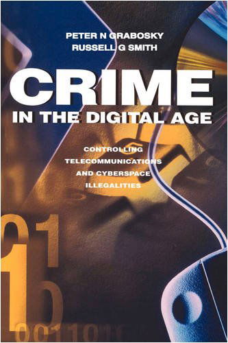 Crime in the Digital Age: Controlling Telecommunications and Cyberspace Illegalities - Russell Smith - Książki - Taylor & Francis Inc - 9780765804587 - 30 kwietnia 1998