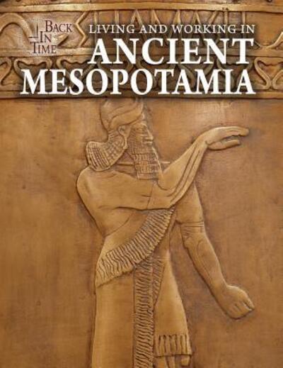 Cover for Joanne Randolph · Living and Working in Ancient Mesopotamia (Hardcover Book) (2017)