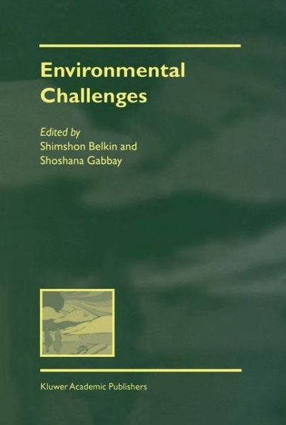 Shimshon S Belkin · Environmental Challenges (Hardcover bog) [Reprinted from WATER, AIR, & SOIL POLLUTION, 123, edition] (2000)