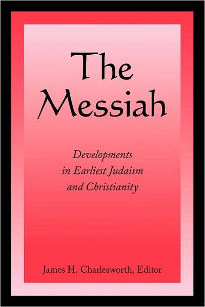 Cover for James H. Charlesworth · The Messiah: Developments in Earliest Judaism and Christianity (Paperback Book) (2009)