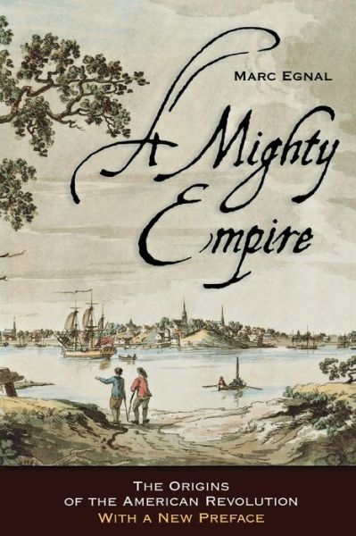 Cover for Marc Egnal · A Mighty Empire: The Origins of the American Revolution (Paperback Book) [2nd Ed. edition] (2010)