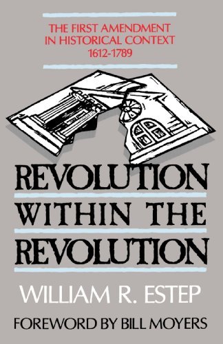 Cover for Mr. William R. Estep · Revolution Within the Revolution: the First Amendment in Historical Context, 1612-1789 (Paperback Book) (1990)