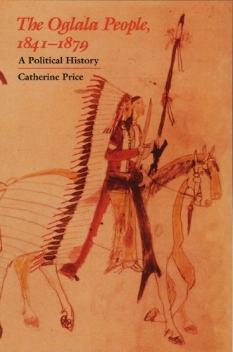 The Oglala People, 1841-1879: A Political History - Catherine Price - Books - University of Nebraska Press - 9780803287587 - August 1, 1998