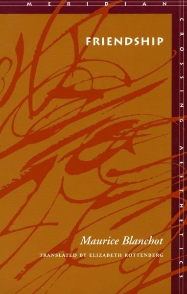 Cover for Maurice Blanchot · Friendship - Meridian: Crossing Aesthetics (Hardcover Book) (1997)