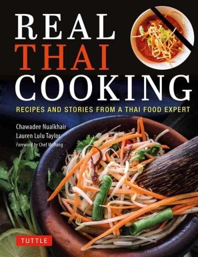 Cover for Chawadee Nualkhair · Real Thai Cooking: Recipes and Stories from a Thai Food Expert (Innbunden bok) (2023)