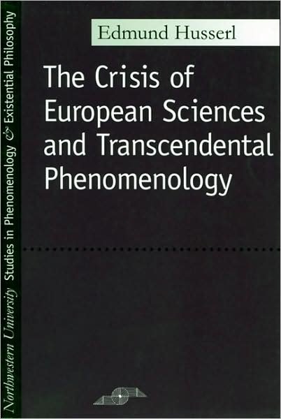 The Crisis of European Sciences and Transcendental Phenomenology: An Introduction to Phenomenological Philosophy - Studies in Phenomenology and Existential Philosophy - Edmund Husserl - Books - Northwestern University Press - 9780810104587 - June 1, 1970