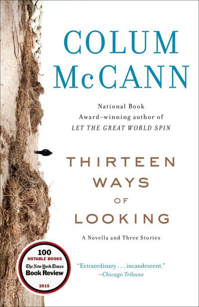 Cover for Colum McCann · Thirteen Ways of Looking: A Novella and Three Stories (Paperback Bog) (2016)