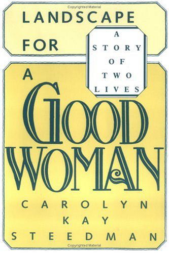 Cover for Carolyn Kay Steedman · Landscape for a Good Woman: A Story of Two Lives (Paperback Book) (1987)