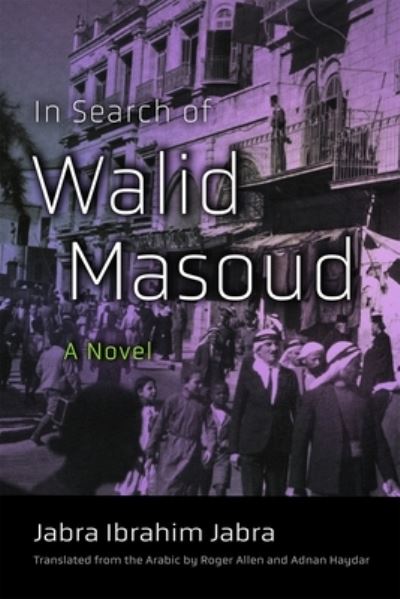 Cover for Jabra Ibrahim Jabra · In Search of Walid Masoud: A Novel - Middle East Literature In Translation (Paperback Book) (2024)