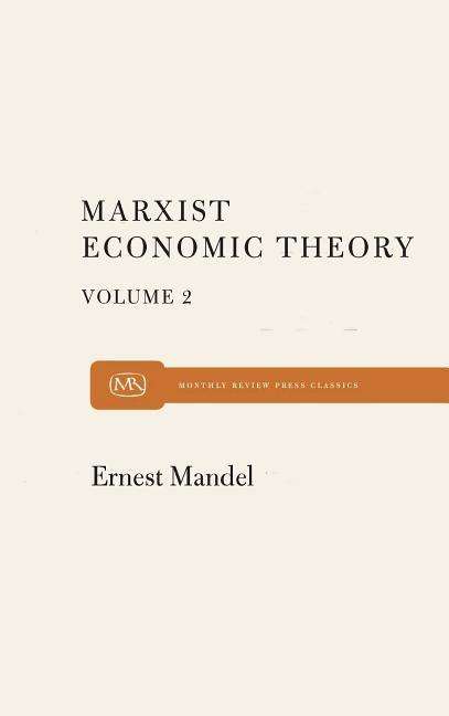 Marxist Economic Theory Volume 2 - Brian Mandell - Books - Monthly Review Press - 9780853451587 - 1962