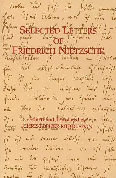 Selected Letters of Friedrich Nietzsche - Hackett Classics - Friedrich Nietzsche - Livros - Hackett Publishing Co, Inc - 9780872203587 - 15 de dezembro de 1996