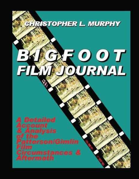 Christopher L Murphy · Bigfoot Film Journal (Paperback Bog) (2009)