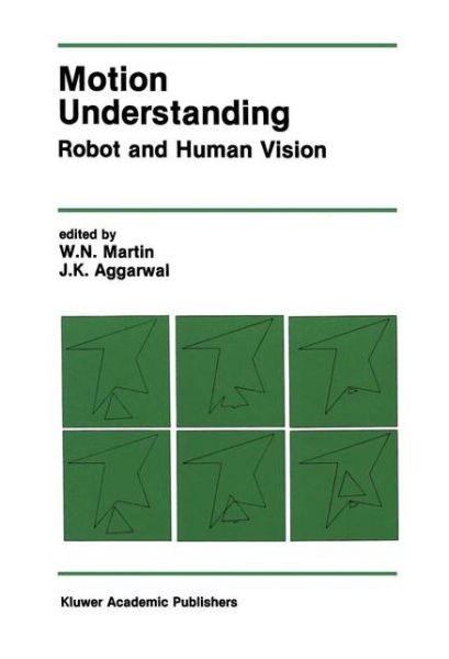 Cover for W N Martin · Motion Understanding: Robot and Human Vision - The Springer International Series in Engineering and Computer Science (Hardcover Book) [1988 edition] (1988)