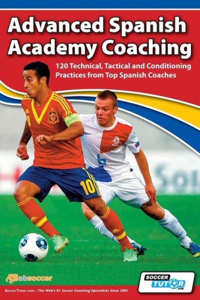 Cover for David Aznar · Advanced Spanish Academy Coaching - 120 Technical, Tactical and Conditioning Practices from Top Spanish Coaches (Pocketbok) (2014)