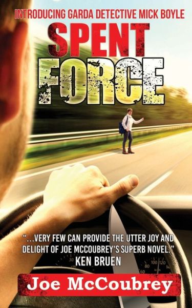 Spent Force - Joe McCoubrey - Boeken - Joe McCoubrey - 9780957696587 - 4 mei 2020