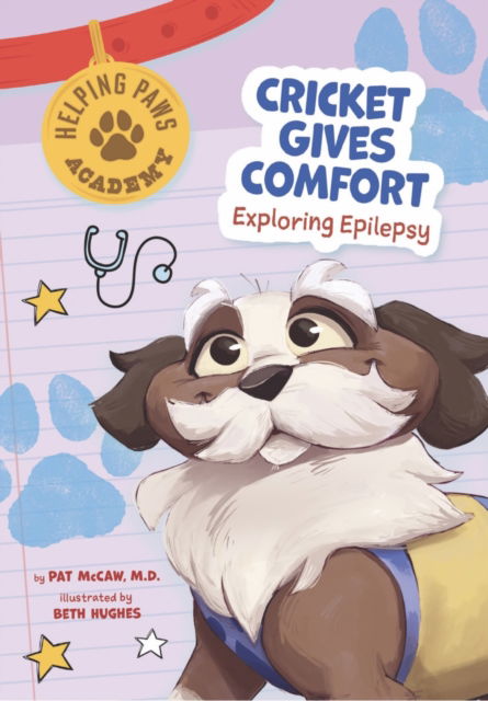 Cricket Gives Comfort: Exploring Epilepsy - Helping Paws Academy - Pat McCaw - Książki - Mayo Clinic Press Kids - 9780962786587 - 14 września 2023