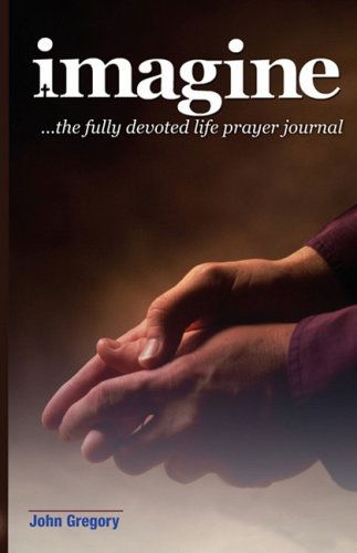 Cover for John Gregory · The Fully Devoted Life Prayer Journal (Paperback Book) (2009)