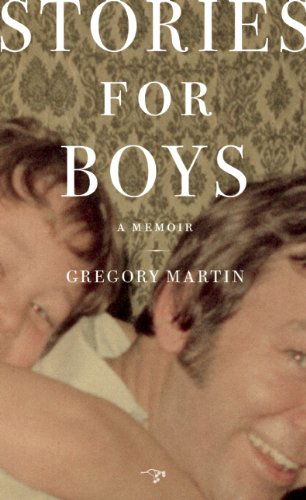 Cover for Gregory Martin · Stories for Boys: a Memoir (Paperback Book) (2012)