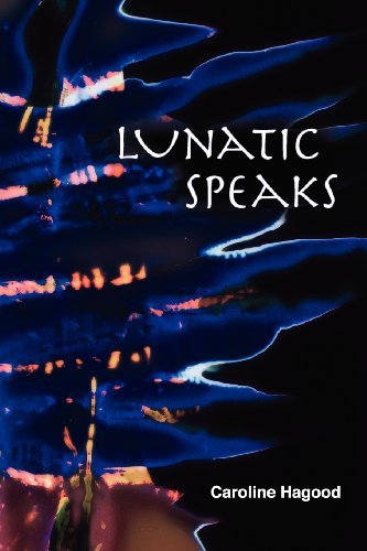 Cover for Caroline Hagood · Lunatic Speaks (Paperback Book) (2012)