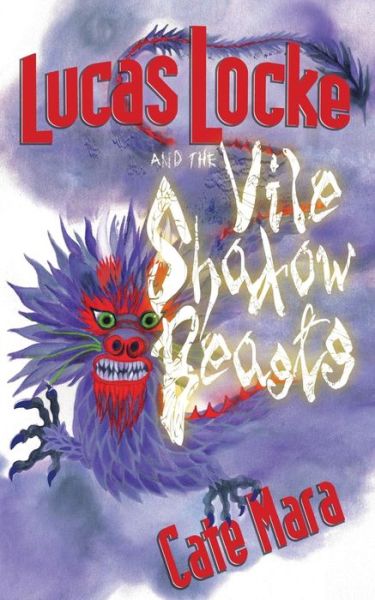 Cover for Cate Mara · Lucas Locke and the Vile Shadow Beasts (Volume 1) (Paperback Book) (2014)