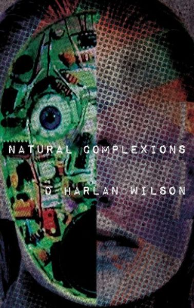 Cover for D Harlan Wilson · Natural Complexions (Paperback Book) (2018)