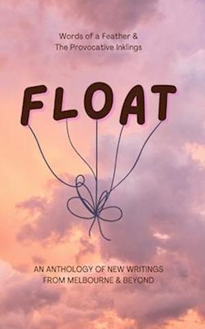 Cover for An Anthology of New Writings 2024 · Float: an Anthology of New Writings 2024 (Paperback Book) (2024)