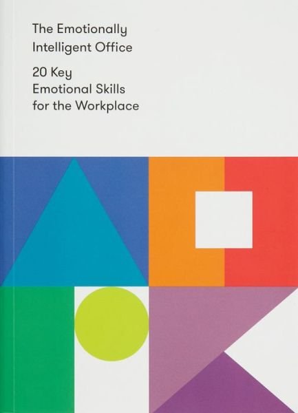 Cover for The School of Life · The Emotionally Intelligent Office: 20 Key Emotional Skills for the Workplace (Paperback Bog) (2018)