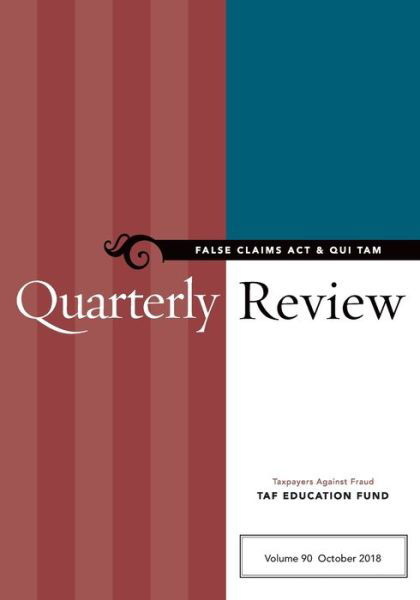 False Claims Act & Qui Tam Quarterly Review - Taxpayers Against Fr Taf Education Fund - Książki - Taxpayers Against Fraud Education Fund - 9780999218587 - 17 stycznia 2020