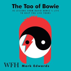 Cover for Mark Edwards · The Tao of Bowie: 10 Lessons from David Bowie's Life to Help You Live Yours (Lydbok (CD)) [Unabridged edition] (2021)