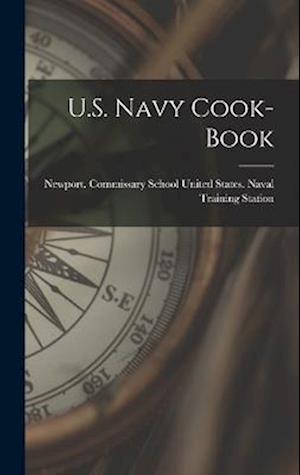 Cover for United States Naval Training Station · U. S. Navy Cook-Book (Book) (2022)