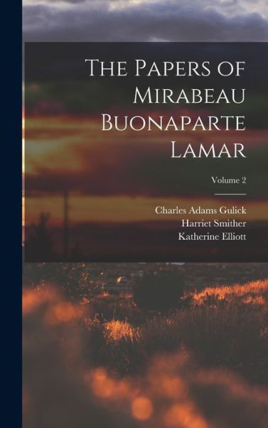 Cover for Mirabeau Buonaparte Lamar · Papers of Mirabeau Buonaparte Lamar; Volume 2 (Book) (2022)