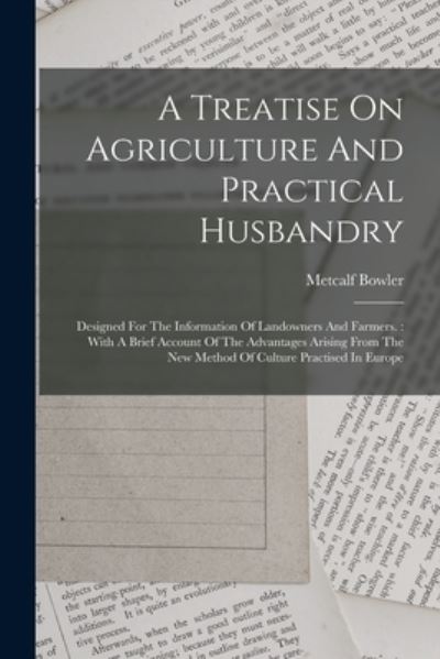 Cover for Metcalf Bowler · Treatise on Agriculture and Practical Husbandry : Designed for the Information of Landowners and Farmers. (Book) (2022)