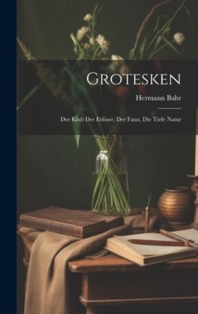 Grotesken - Hermann Bahr - Kirjat - Creative Media Partners, LLC - 9781020900587 - tiistai 18. heinäkuuta 2023