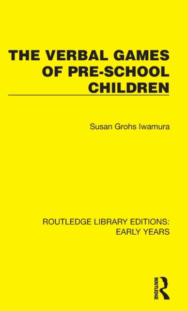 Cover for Susan Grohs Iwamura · The Verbal Games of Pre-school Children - Routledge Library Editions: Early Years (Hardcover Book) (2022)