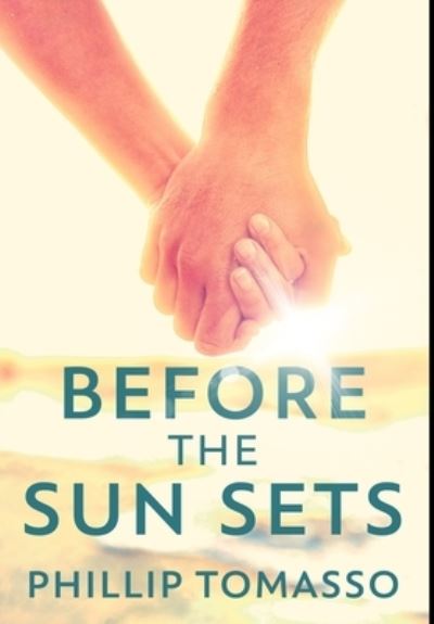 Cover for Phillip Tomasso · Before The Sun Sets (Hardcover Book) (2021)