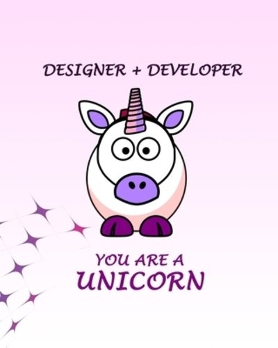Cover for IDX House · Designer + Developer : Your are a Unicorn (Paperback Bog) (2019)