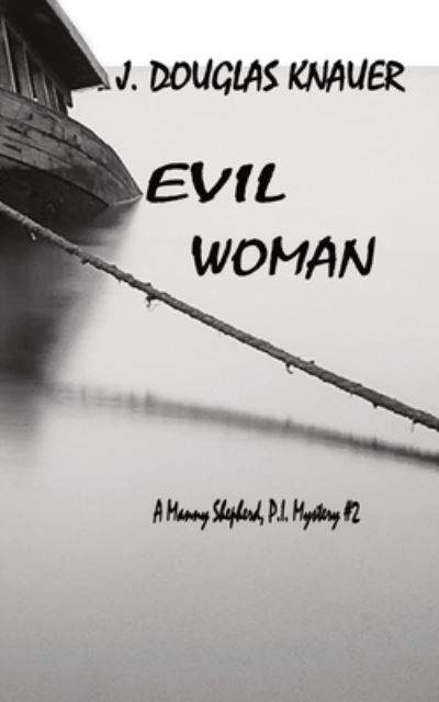 Evil Woman - J. Douglas Knauer - Livros - Indy Pub - 9781087950587 - 2 de setembro de 2022