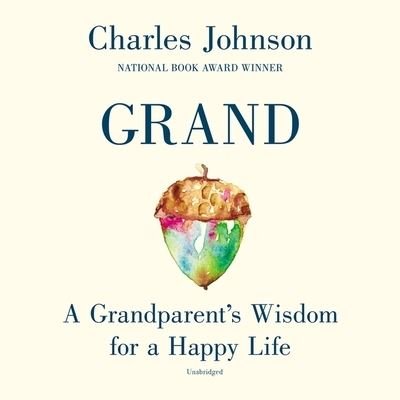 Cover for Charles Johnson · Grand A Grandparent's Wisdom for the Next Generation (CD) (2020)