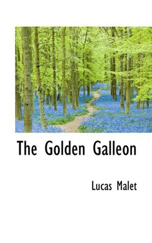 Cover for Lucas Malet · The Golden Galleon (Hardcover Book) (2009)