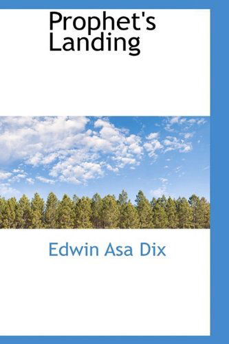 Cover for Edwin Asa Dix · Prophet's Landing (Paperback Book) (2009)