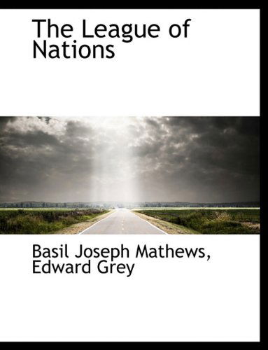 Cover for Basil Joseph Mathews · The League of Nations (Paperback Book) [Large type / large print edition] (2009)