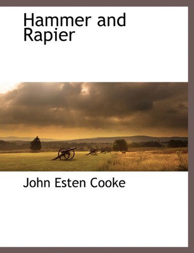 Cover for John Esten Cooke · Hammer and Rapier (Paperback Book) (2010)