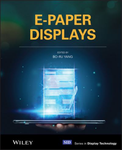 E-Paper Displays - Wiley Series in Display Technology - BR Yang - Bøger - John Wiley & Sons Inc - 9781119745587 - 15. september 2022