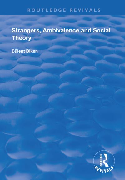 Cover for Bulent Diken · Strangers, Ambivalence and Social Theory - Routledge Revivals (Inbunden Bok) (2019)