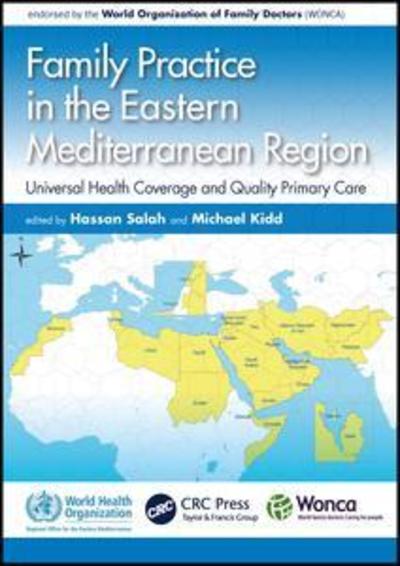 Cover for Salah Hassan · Family Practice in the Eastern Mediterranean Region: Universal Health Coverage and Quality Primary Care - WONCA Family Medicine (Paperback Book) (2019)