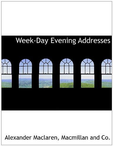 Cover for Alexander Maclaren · Week-day Evening Addresses (Paperback Book) (2010)