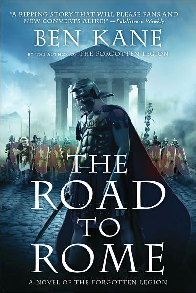 Cover for Ben Kane · The Road to Rome: a Novel of the Forgotten Legion (Paperback Bog) (2012)