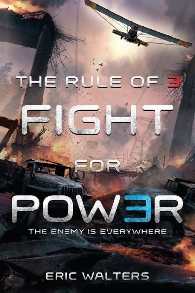 The Rule of Three: Fight for Power - Eric Walters - Books - Palgrave USA - 9781250073587 - January 19, 2016