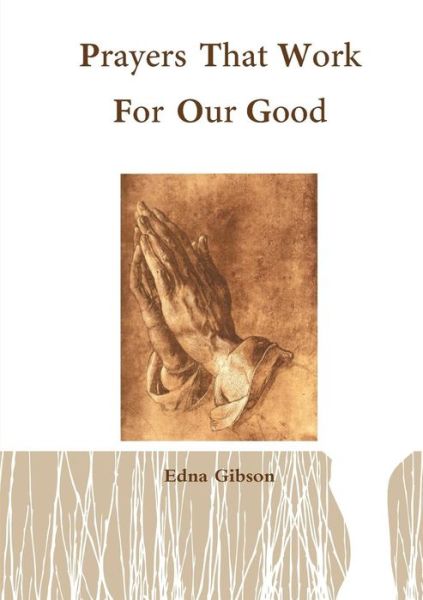 Cover for Edna Gibson · Prayers That Work for Our Good (Paperback Book) (2015)